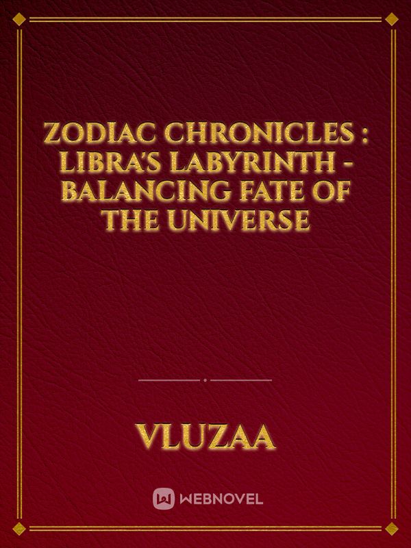 Zodiac Chronicles : Libra's Labyrinth - Balancing Fate Of The Universe Book