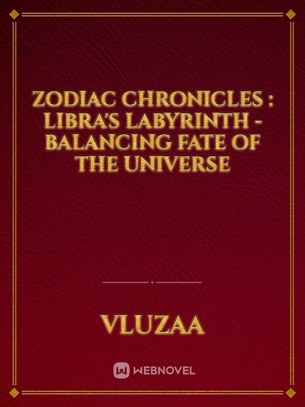 Zodiac Chronicles : Libra's Labyrinth - Balancing Fate Of The Universe