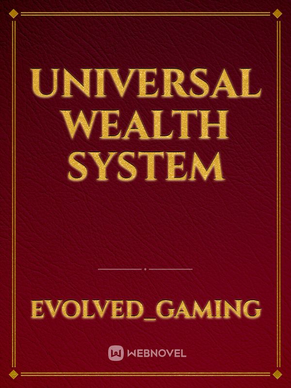 Universal Wealth System