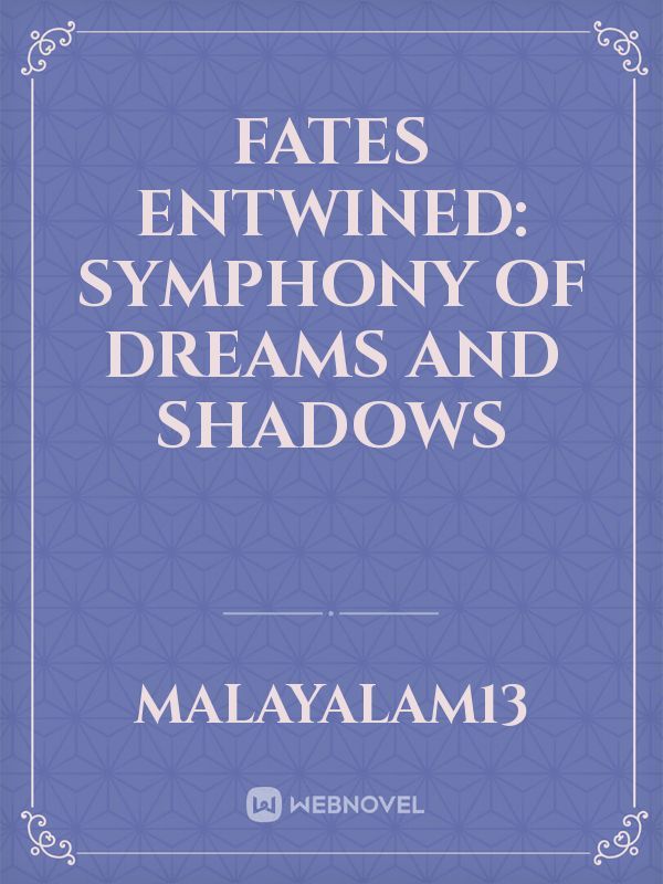 Fates Entwined: Symphony of Dreams and Shadows