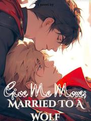 Give Me More: Married to a wolf Book