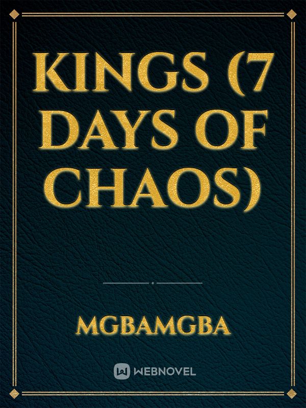 Kings (7 Days of Chaos)