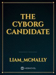 The Cyborg Candidate Book