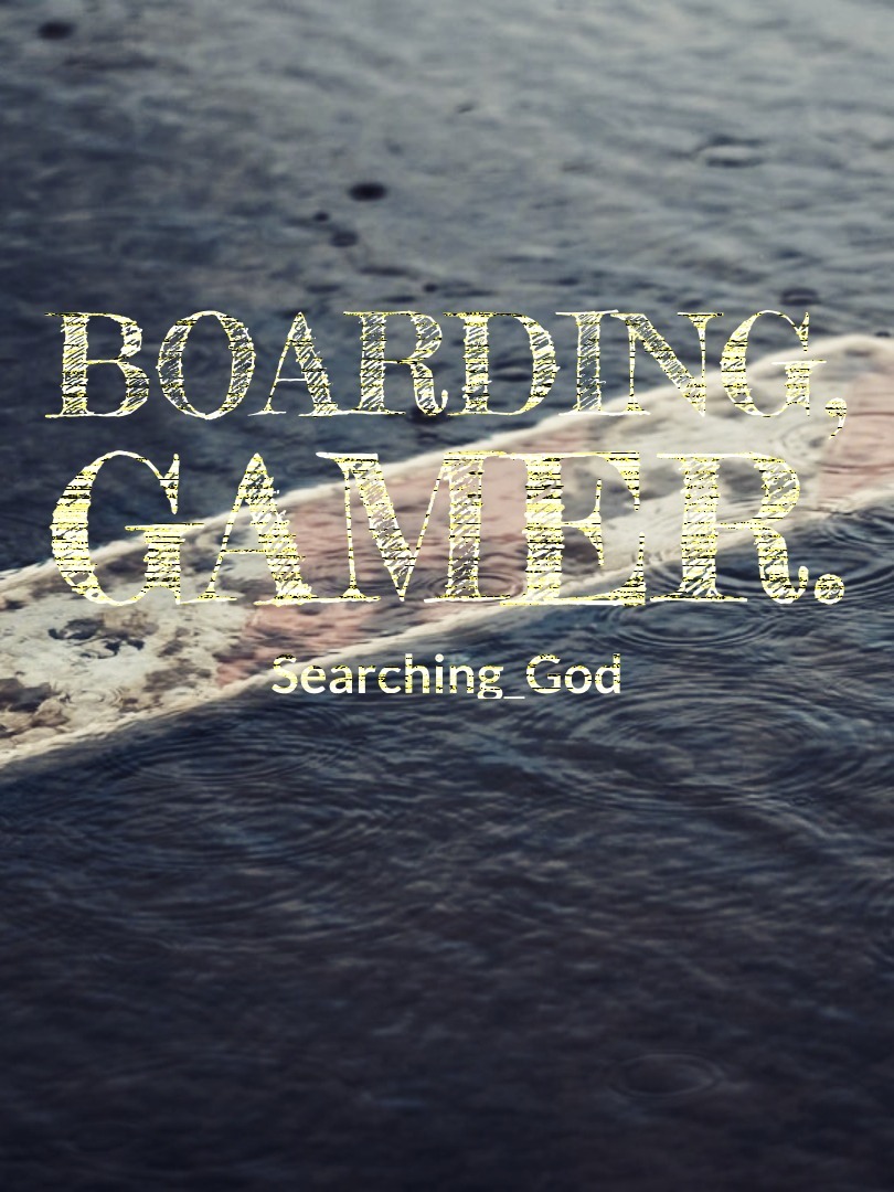 Boarding,Gamer