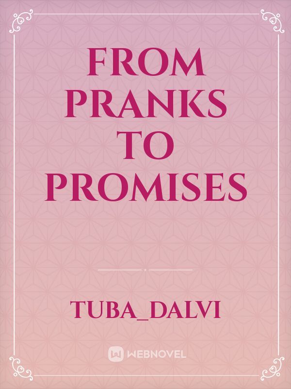 From Pranks to Promises Book