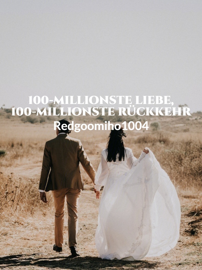 100-millionste Liebe, 100-millionste Rückkehr Deutsche Übersetzung