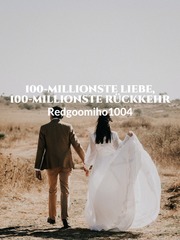 100-millionste Liebe, 100-millionste Rückkehr Deutsche Übersetzung Book