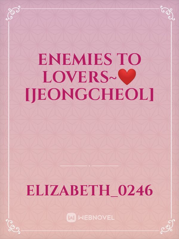 Enemies to lovers~❤️[Jeongcheol] Book