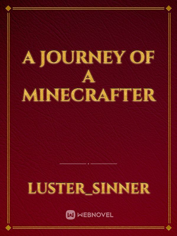A journey of a Minecrafter