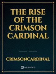 The Rise Of The Crimson Cardinal Book