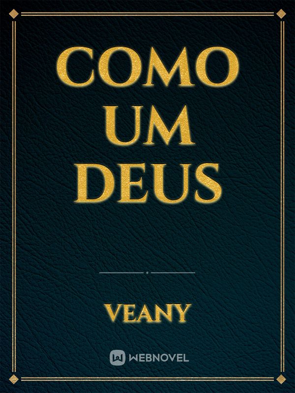 Como um Deus