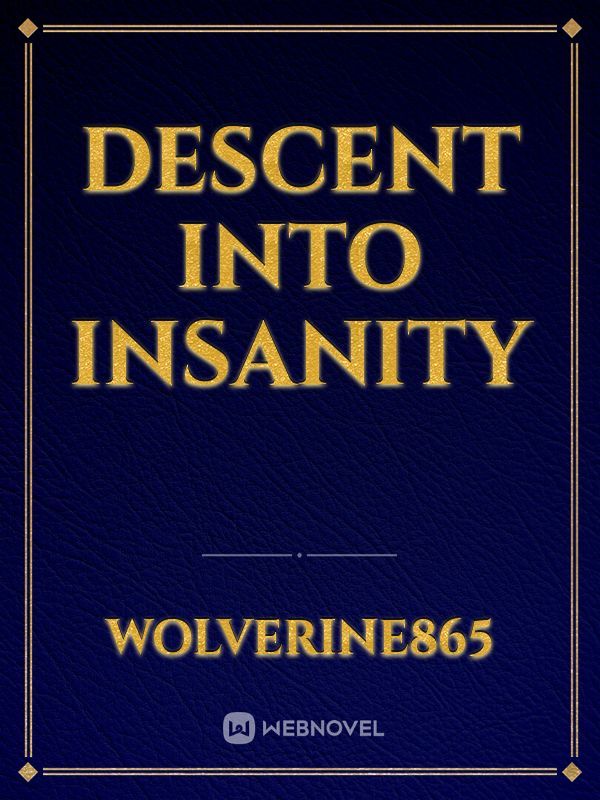 descent into insanity