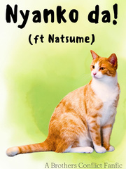 Nyanko da! (ft Natsume): A Brothers Conflict Fanfic Book