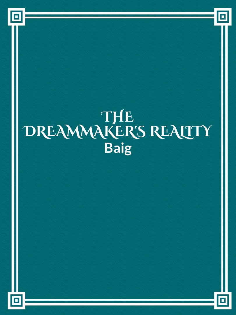"The Dreammaker's Reality"