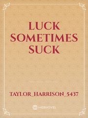 luck sometimes suck Book