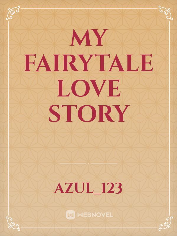 My Fairytale Love Story