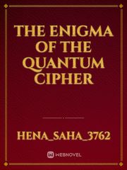 The Enigma of the Quantum Cipher Book