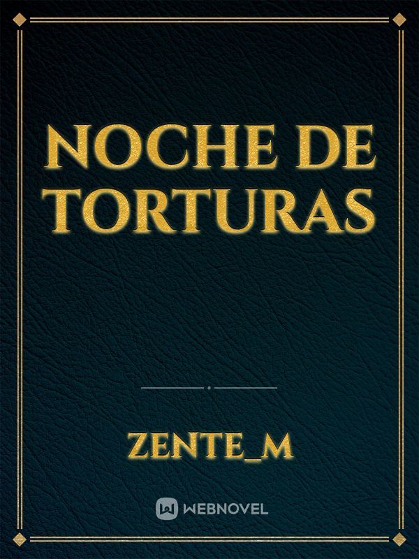 NOCHE DE TORTURAS