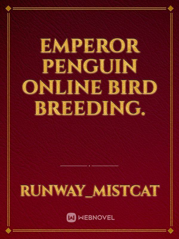Emperor penguin Online Bird breeding.