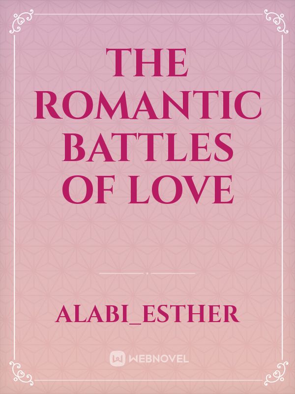 THE ROMANTIC BATTLES OF LOVE Book