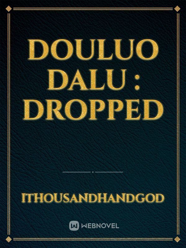 Douluo Dalu : Dropped