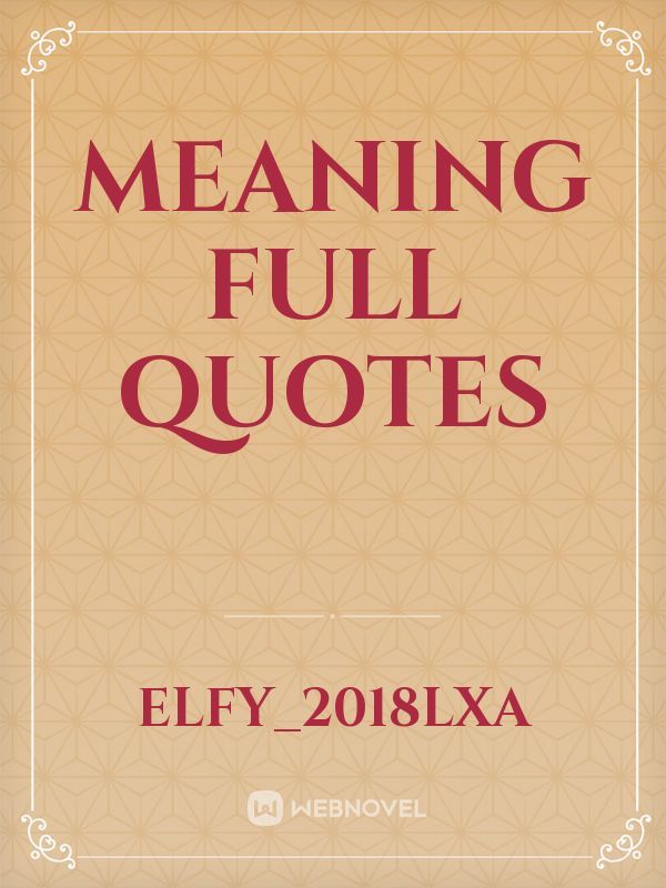 MEANING FULL QUOTES