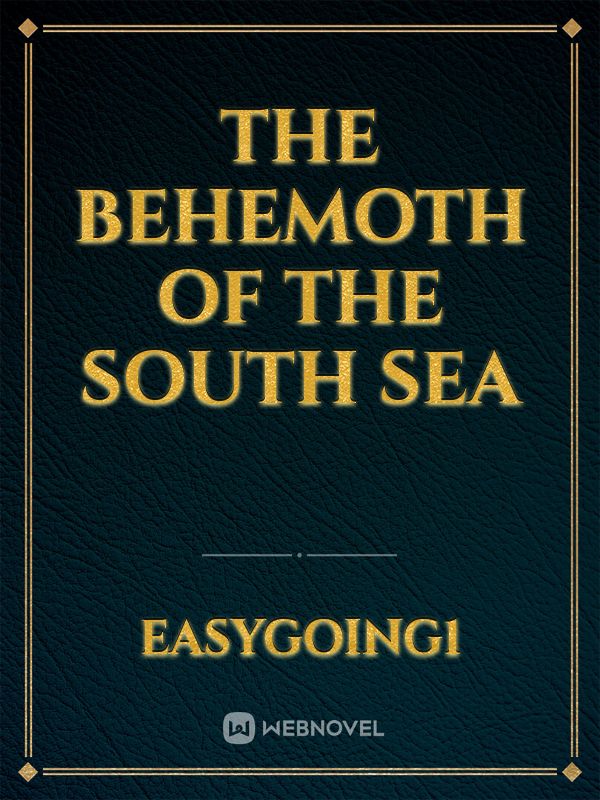 THE BEHEMOTH OF THE SOUTH SEA Book