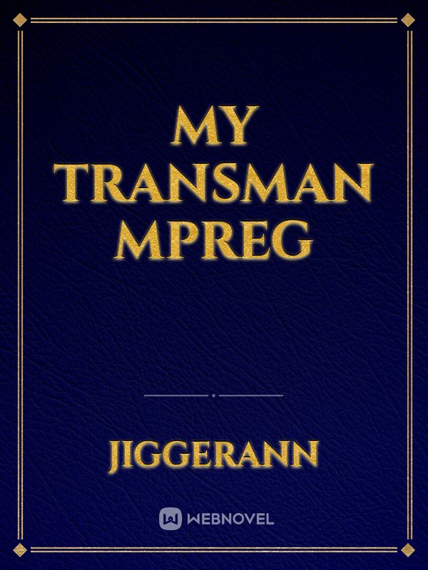 My TransMan mpreg Book