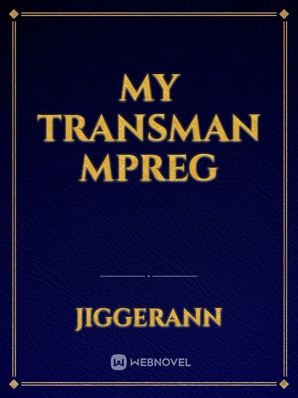 My TransMan mpreg