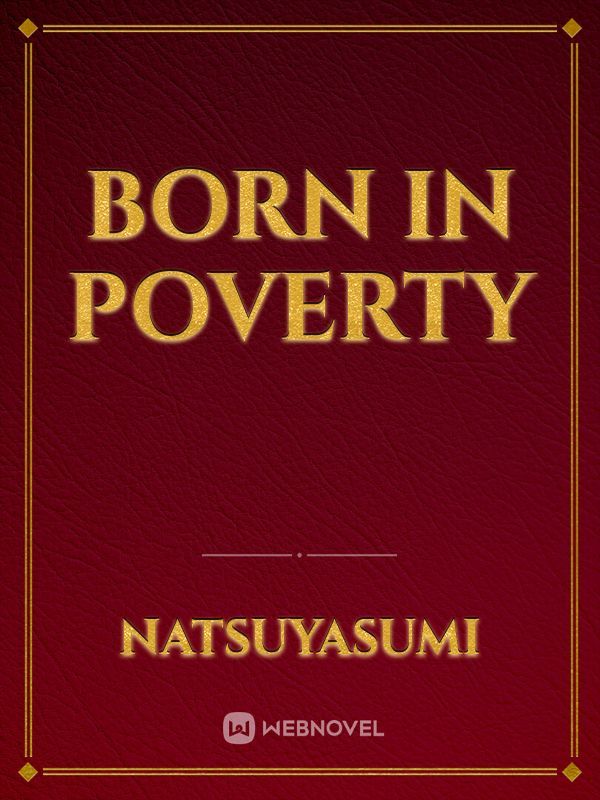 Born In Poverty