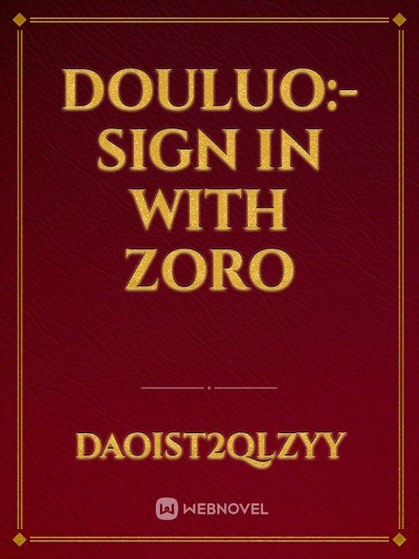 Douluo:- Sign in with Zoro