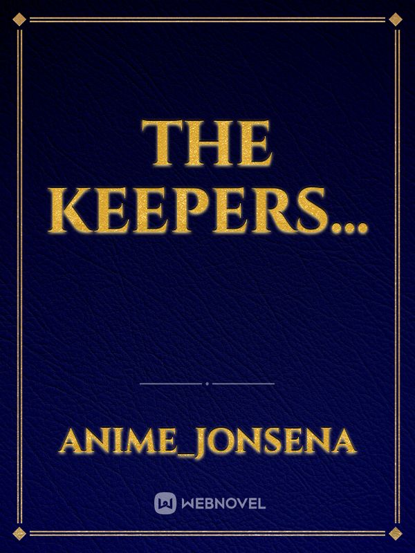 The Keepers...