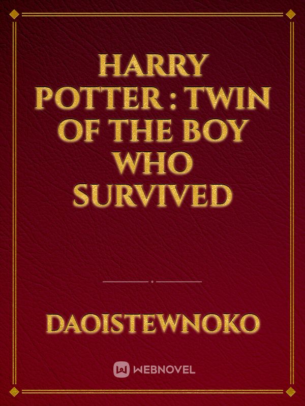 Harry Potter : twin of the boy who survived