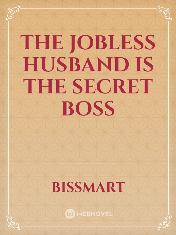 The jobless husband is the secret boss