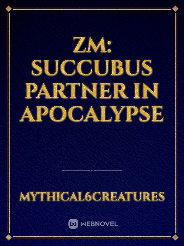ZM: Succubus Partner in Apocalypse