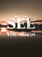 SEE YOU AGAIN BY BOK JI YEON Book