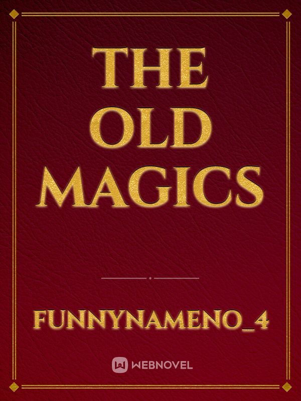 The Old Magics