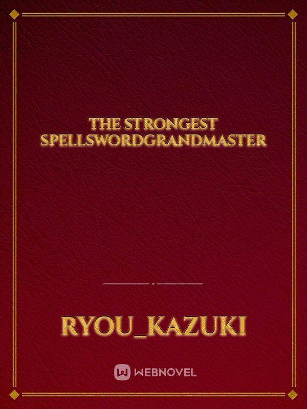 The Strongest Spellswordgrandmaster Book