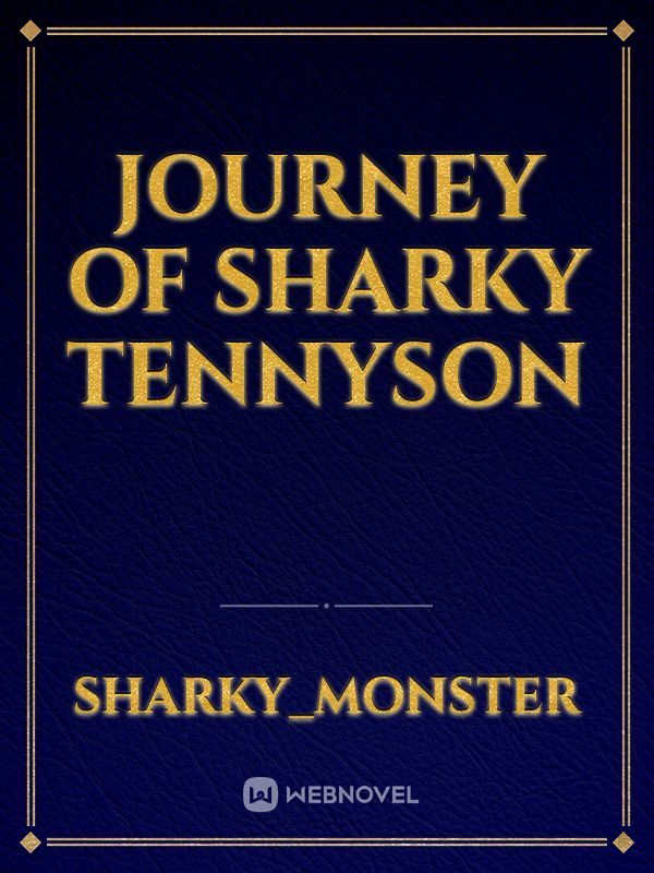 Journey Of Sharky Tennyson