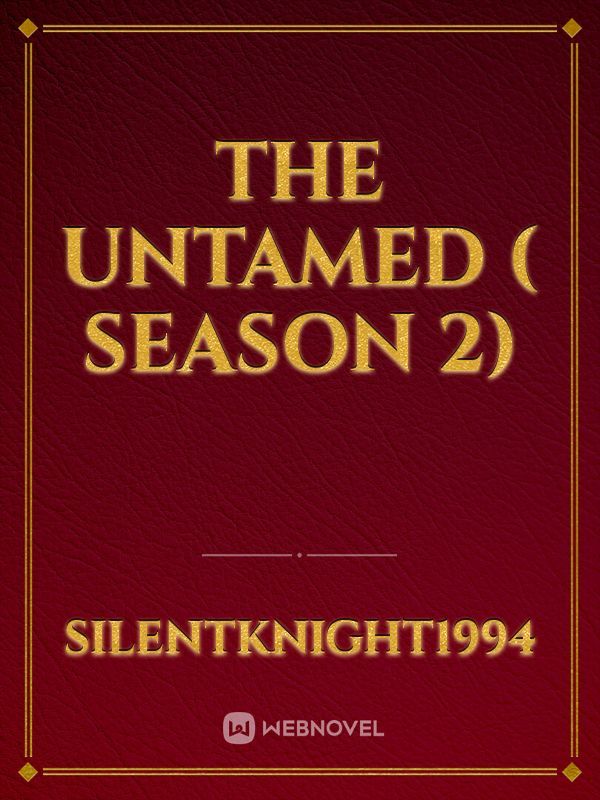 The untamed ( season 2)