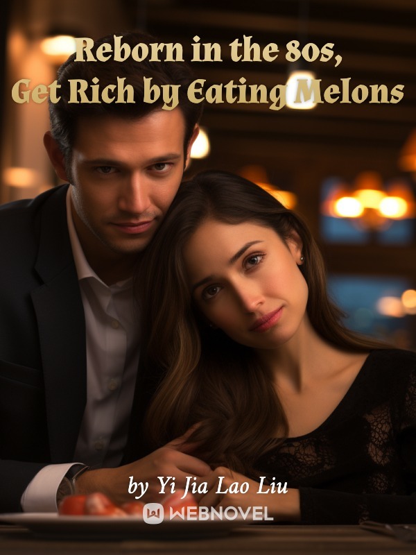Reborn in the 80s, Get Rich by Eating Melons Book