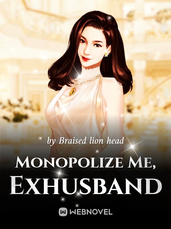 Monopolize Me, Exhusband