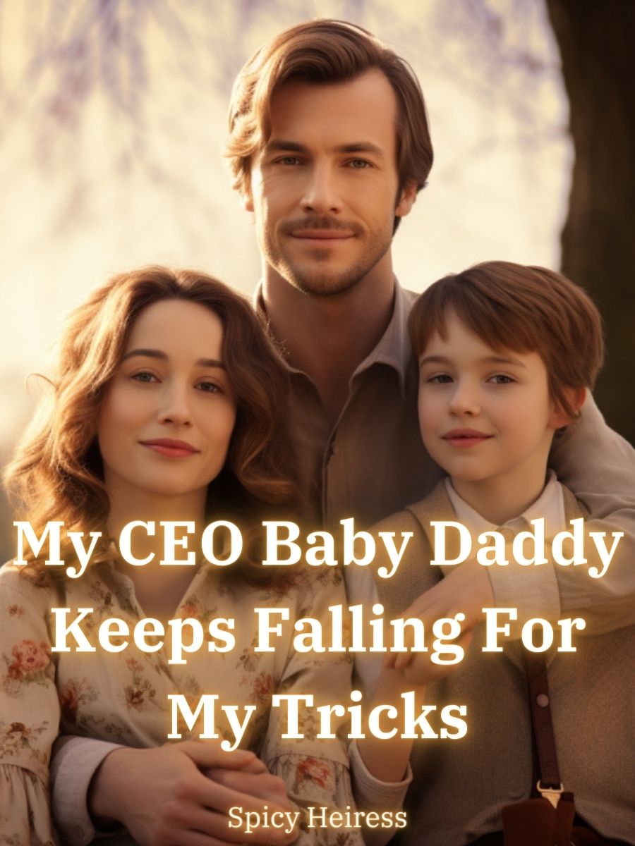 My CEO Baby Daddy Keeps Falling for My Tricks Book