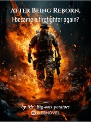 After Being Reborn, I became a firefighter again? Book