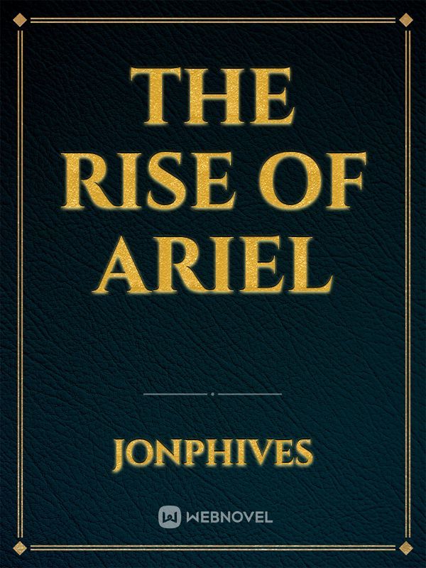 THE RISE OF ARIEL