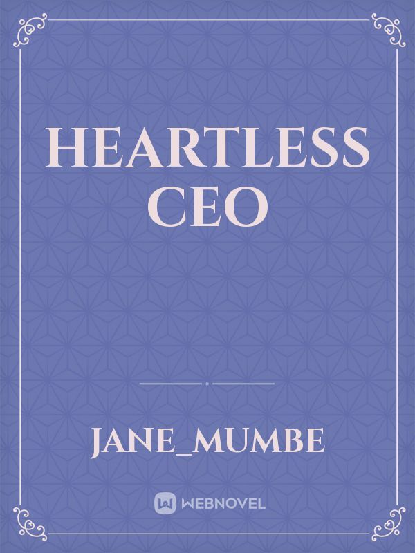 Heartless CEO