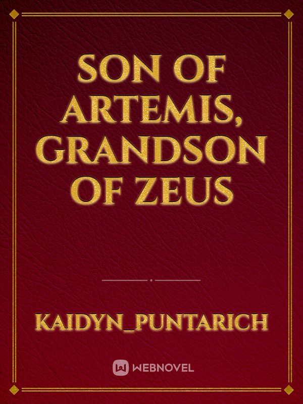 Son of Artemis, Grandson of Zeus