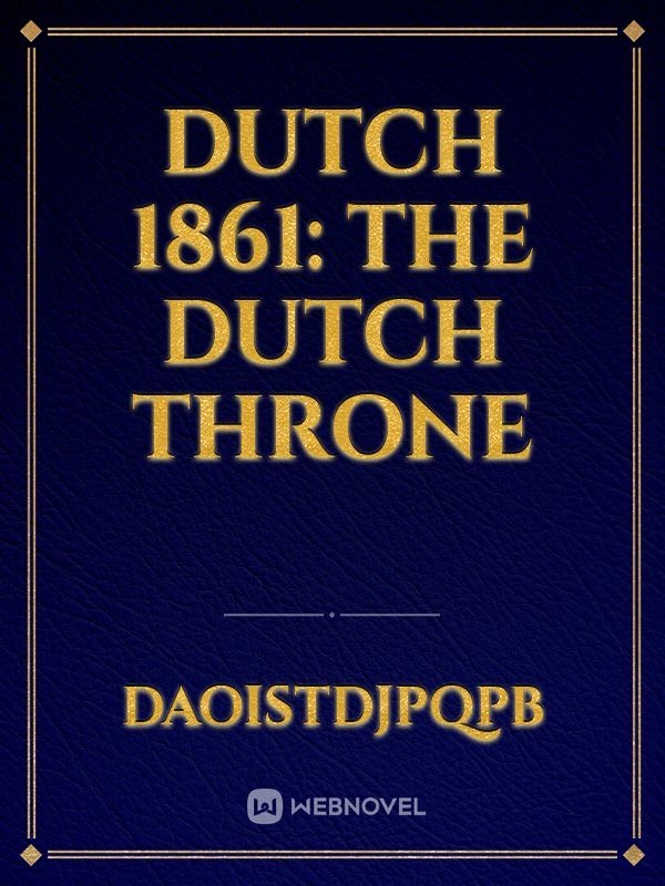 Dutch 1861: The Dutch Throne Book