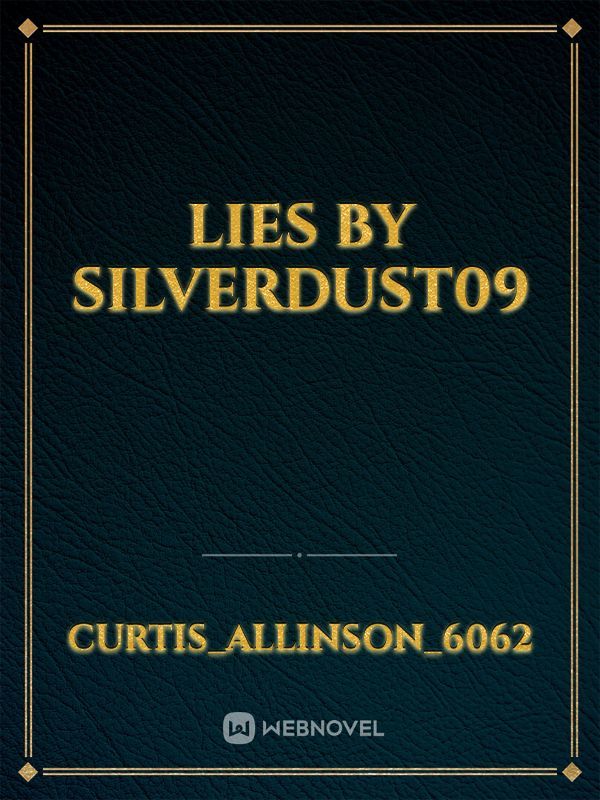 Lies By SilverDust09