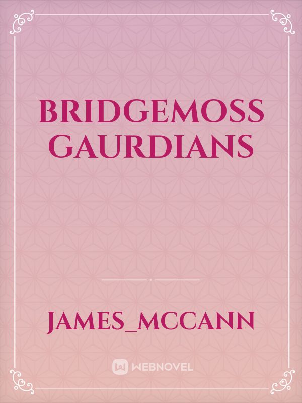 BRIDGEMOSS GAURDIANS Book